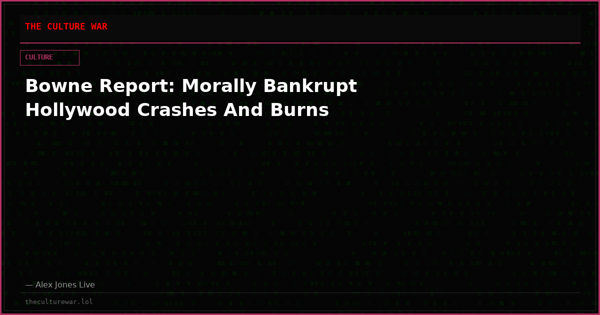 Bowne Report: Morally Bankrupt Hollywood Crashes And Burns