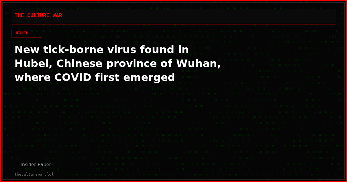 New tick-borne virus found in Hubei, Chinese province of Wuhan, where COVID first emerged