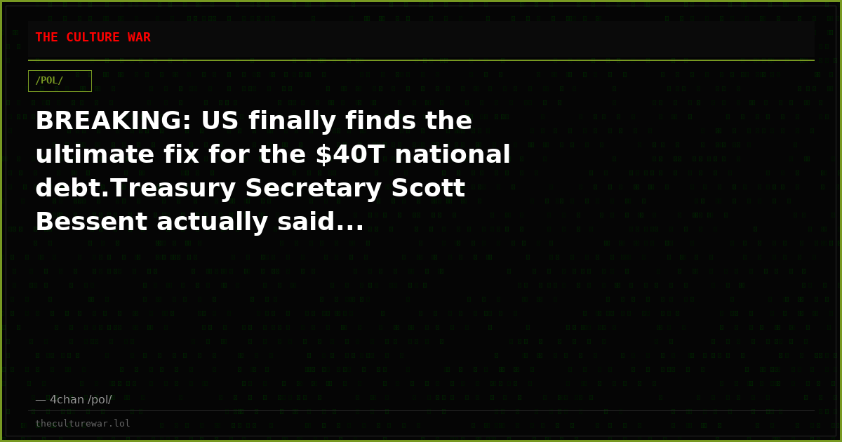 BREAKING: US finally finds the ultimate fix for the $40T national debt.Treasury Secretary Scott Bessent actually said...