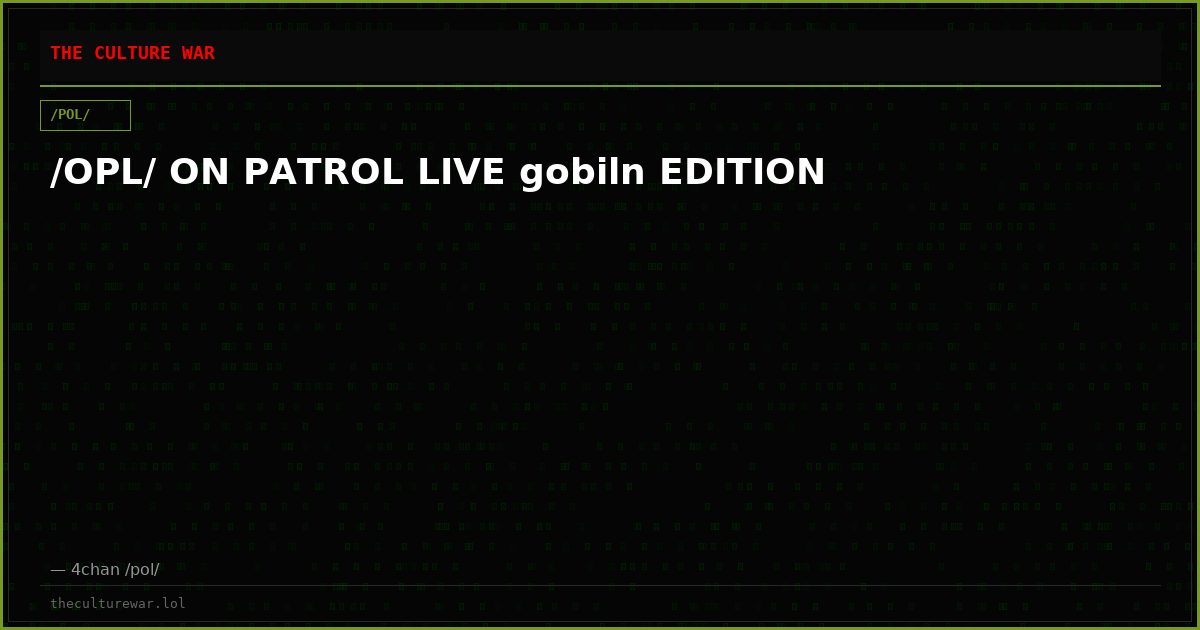 /OPL/ ON PATROL LIVE gobiln EDITION