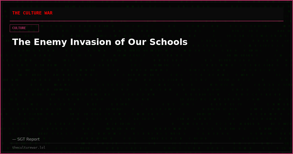 The Enemy Invasion of Our Schools