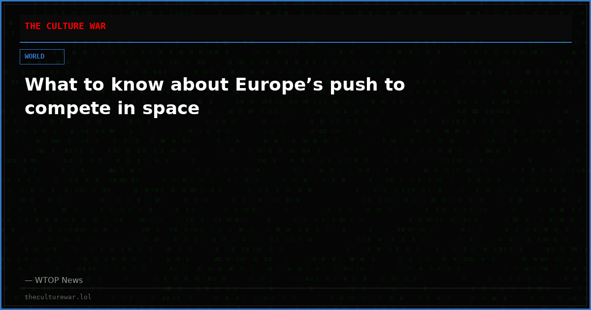 What to know about Europe’s push to compete in space