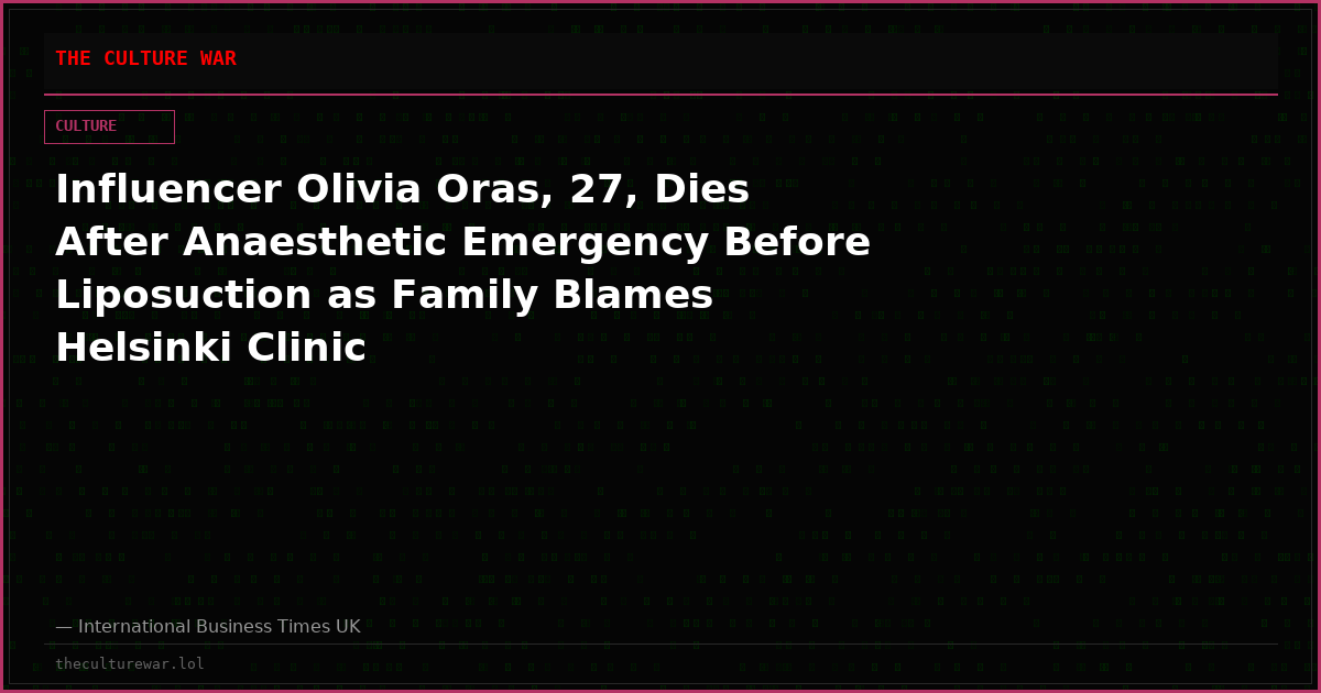 Influencer Olivia Oras, 27, Dies After Anaesthetic Emergency Before Liposuction as Family Blames Helsinki Clinic