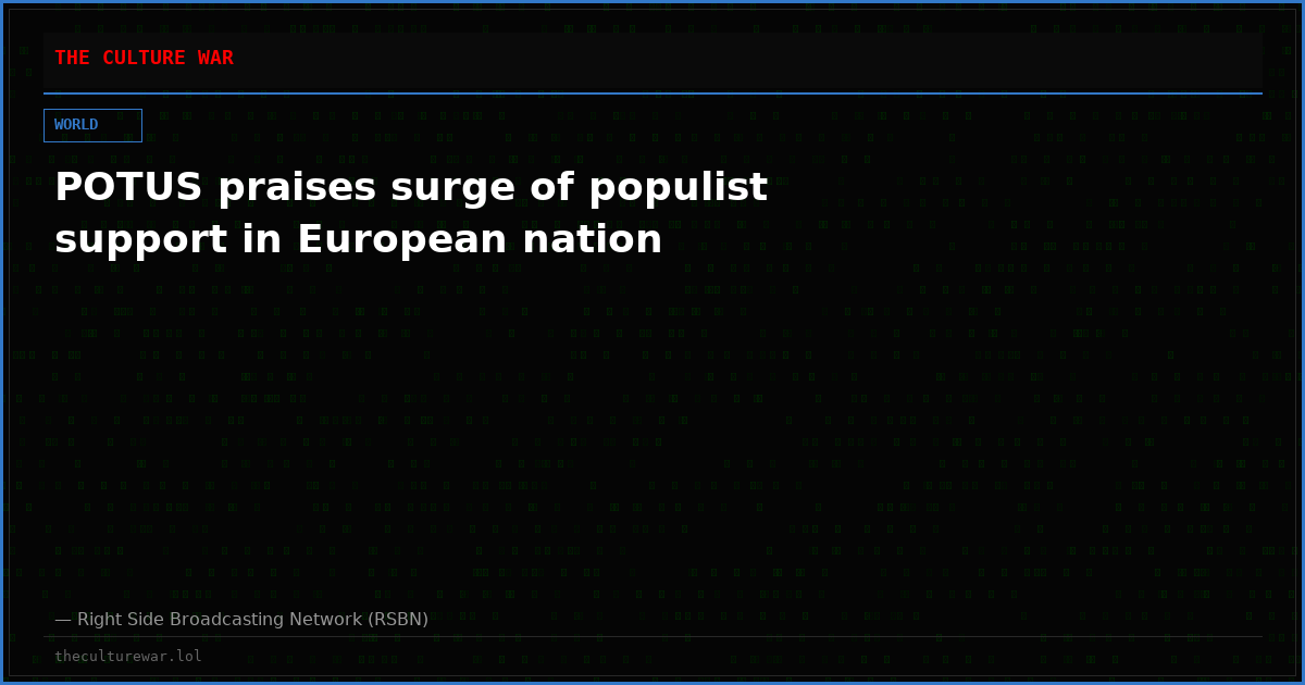 POTUS praises surge of populist support in European nation