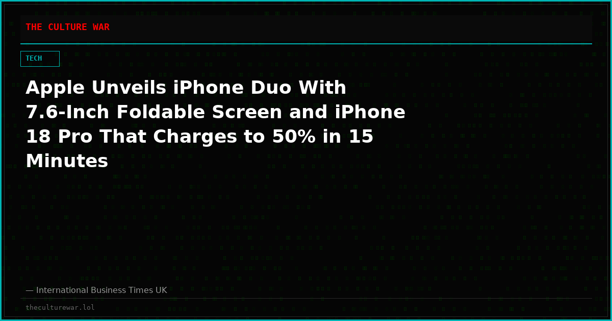 Apple Unveils iPhone Duo With 7.6-Inch Foldable Screen and iPhone 18 Pro That Charges to 50% in 15 Minutes