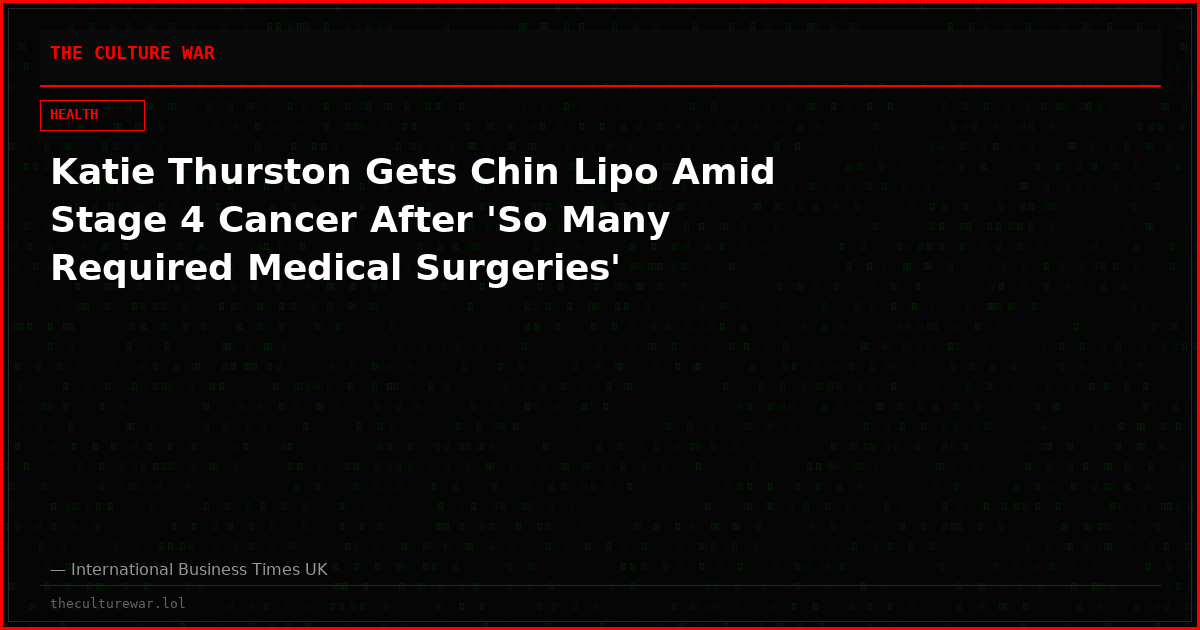 Katie Thurston Gets Chin Lipo Amid Stage 4 Cancer After 'So Many Required Medical Surgeries'