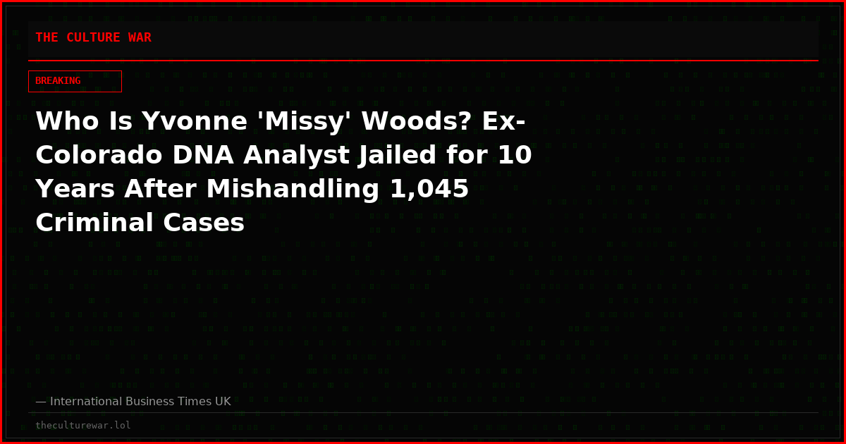 Who Is Yvonne 'Missy' Woods? Ex-Colorado DNA Analyst Jailed for 10 Years After Mishandling 1,045 Criminal Cases