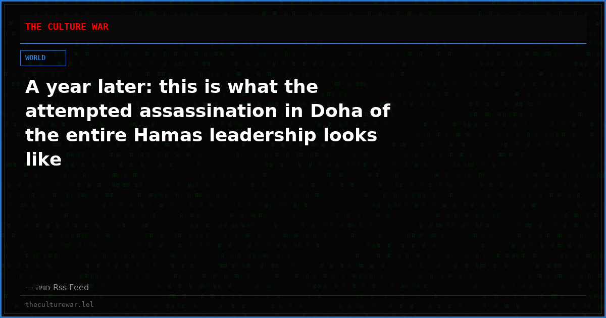 A year later: this is what the attempted assassination in Doha of the entire Hamas leadership looks like
