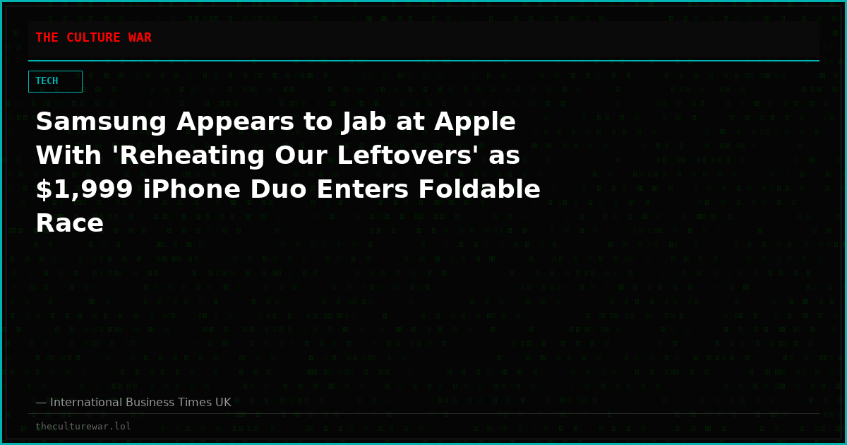 Samsung Appears to Jab at Apple With 'Reheating Our Leftovers' as $1,999 iPhone Duo Enters Foldable Race