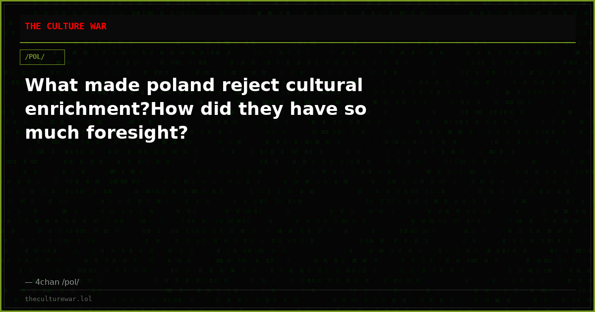 What made poland reject cultural enrichment?How did they have so much foresight?