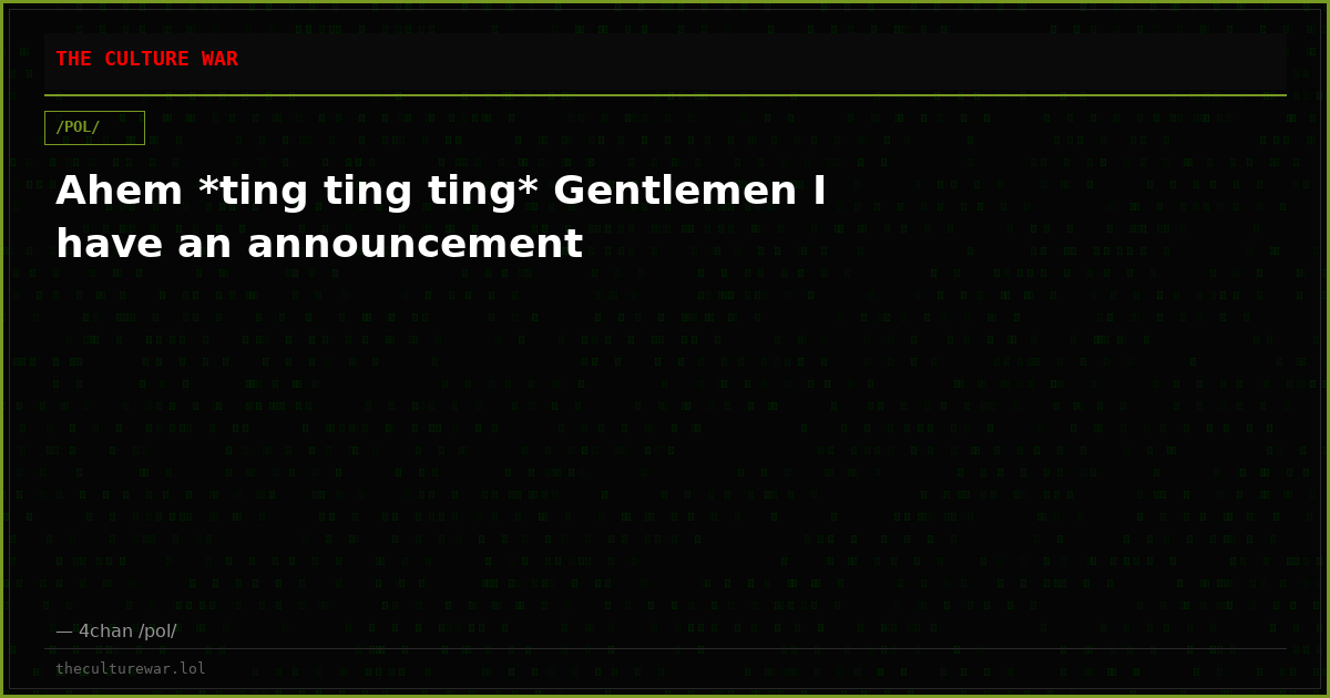 Ahem *ting ting ting* Gentlemen I have an announcement