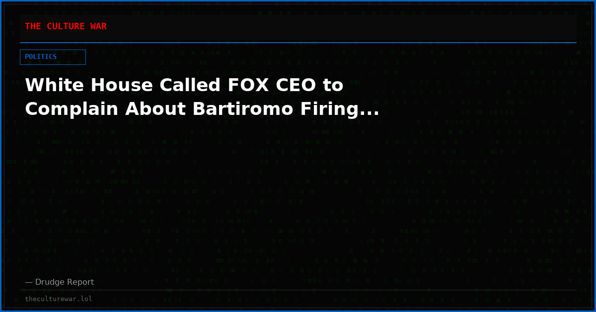White House Called FOX CEO to Complain About Bartiromo Firing...