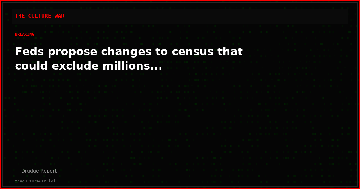 Feds propose changes to census that could exclude millions...