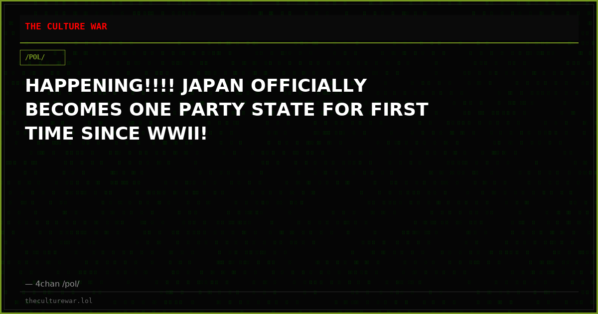 HAPPENING!!!! JAPAN OFFICIALLY BECOMES ONE PARTY STATE FOR FIRST TIME SINCE WWII!