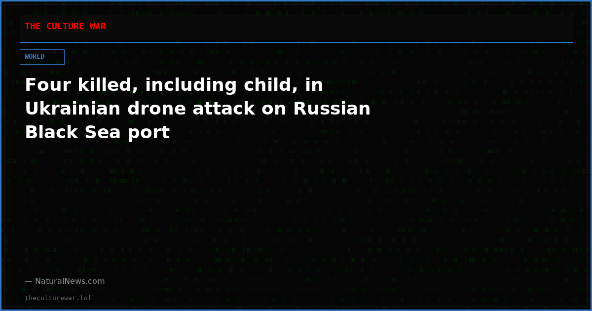 Four killed, including child, in Ukrainian drone attack on Russian Black Sea port