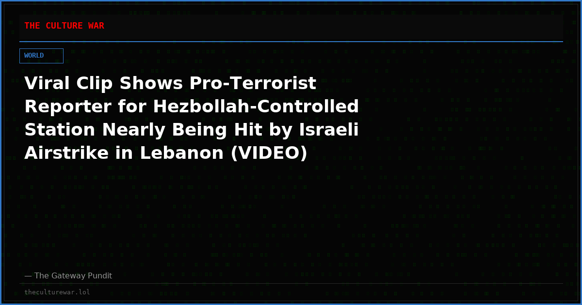 Viral Clip Shows Pro-Terrorist Reporter for Hezbollah-Controlled Station Nearly Being Hit by Israeli Airstrike in Lebanon (VIDEO)