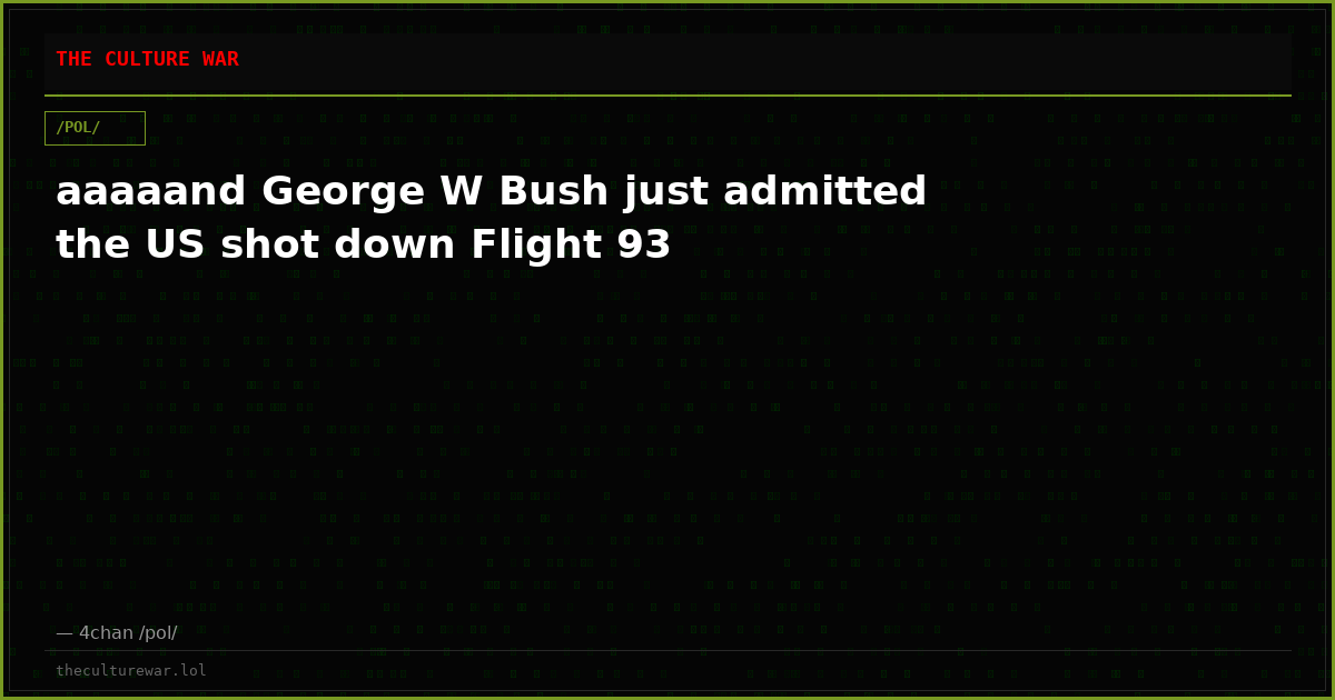 aaaaand George W Bush just admitted the US shot down Flight 93