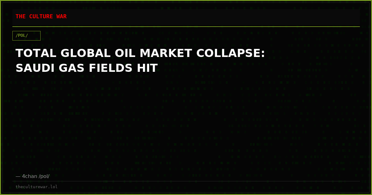 TOTAL GLOBAL OIL MARKET COLLAPSE: SAUDI GAS FIELDS HIT
