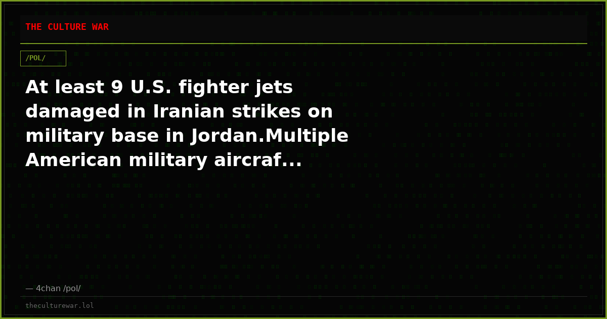 At least 9 U.S. fighter jets damaged in Iranian strikes on military base in Jordan.Multiple American military aircraf...