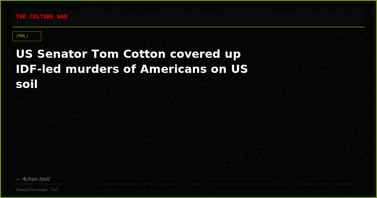 US Senator Tom Cotton covered up IDF-led murders of Americans on US soil