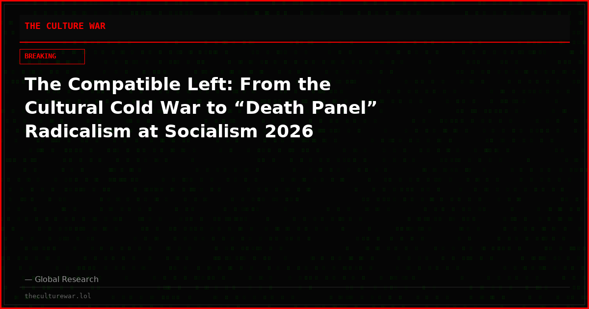 The Compatible Left: From the Cultural Cold War to “Death Panel” Radicalism at Socialism 2026