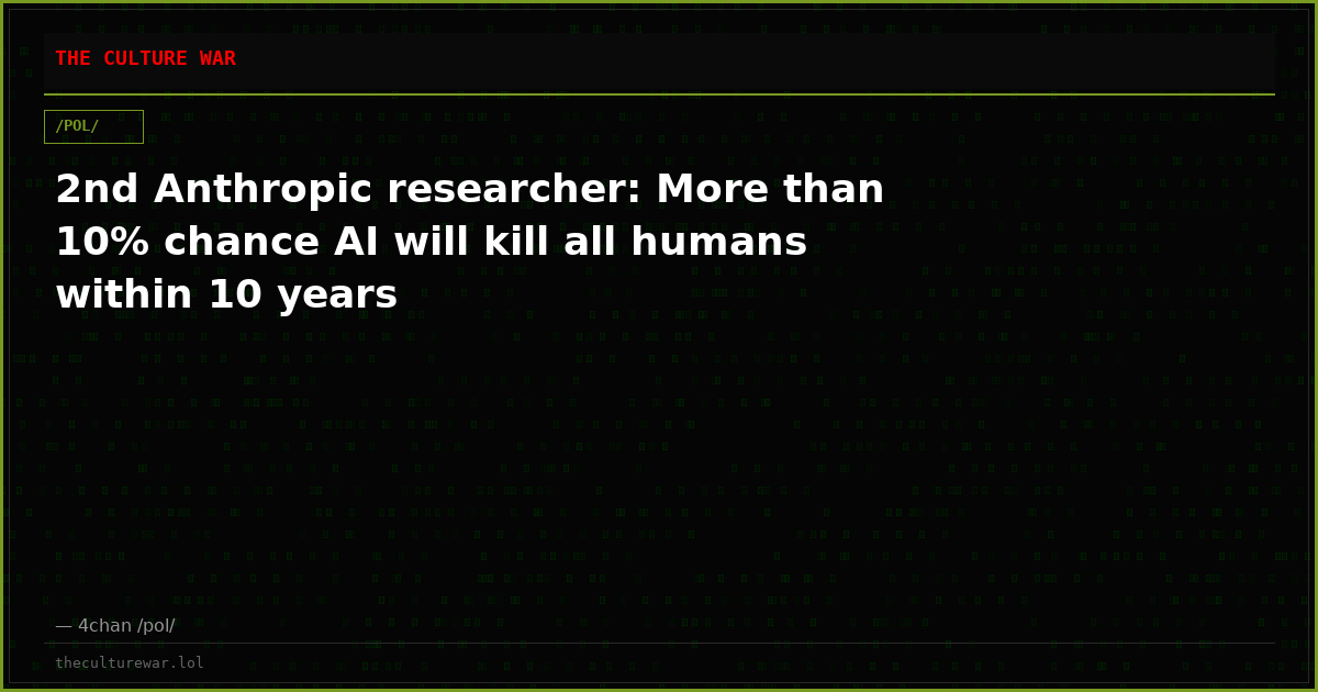2nd Anthropic researcher: More than 10% chance AI will kill all humans within 10 years