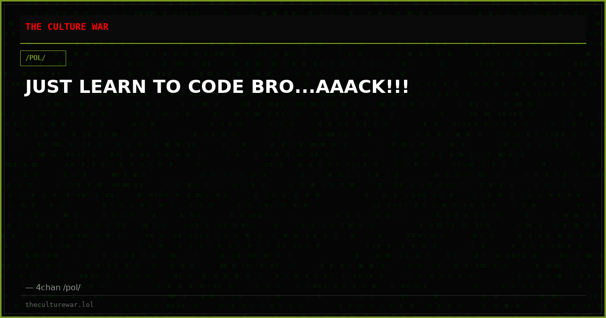 JUST LEARN TO CODE BRO...AAACK!!!