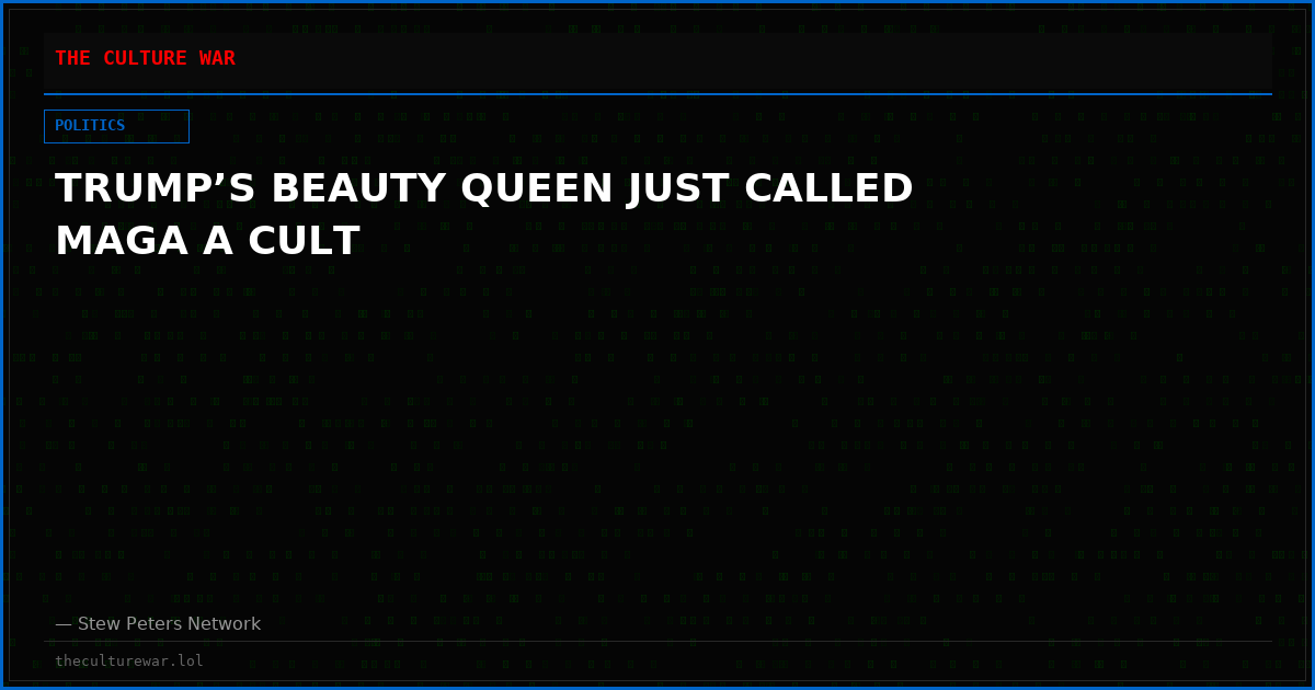 TRUMP’S BEAUTY QUEEN JUST CALLED MAGA A CULT