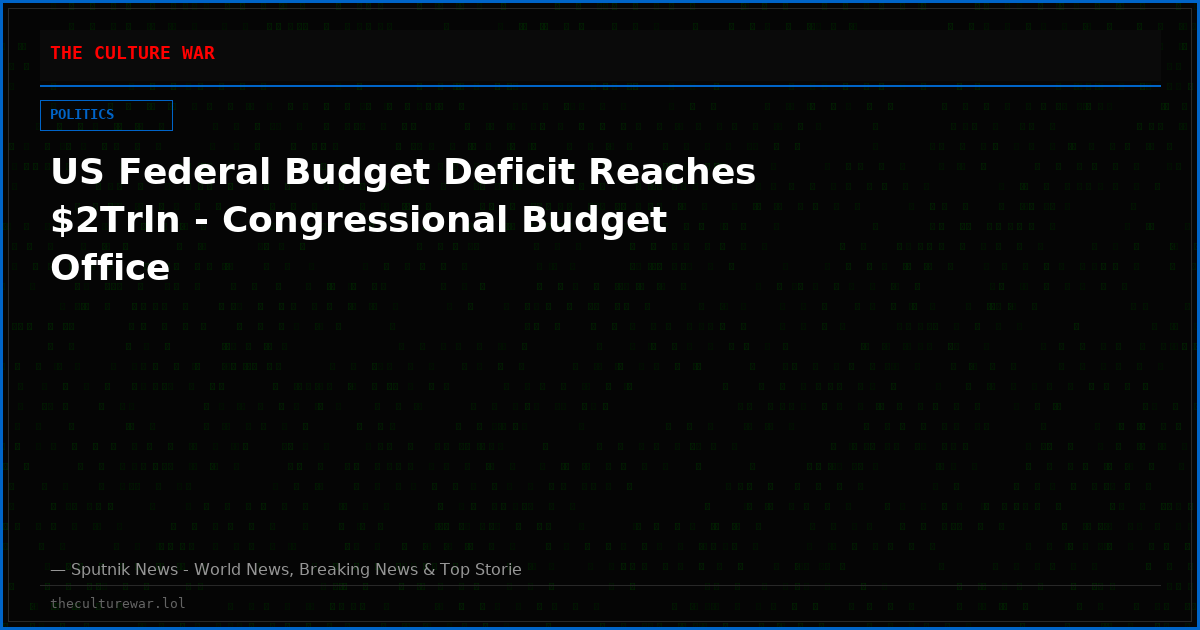 US Federal Budget Deficit Reaches $2Trln - Congressional Budget Office