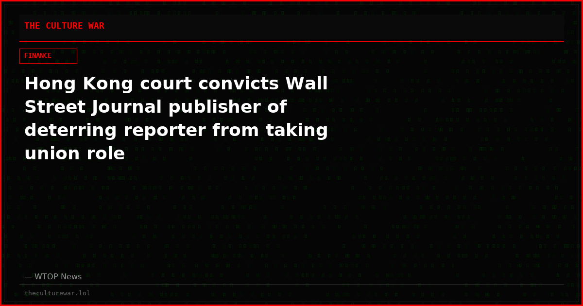 Hong Kong court convicts Wall Street Journal publisher of deterring reporter from taking union role