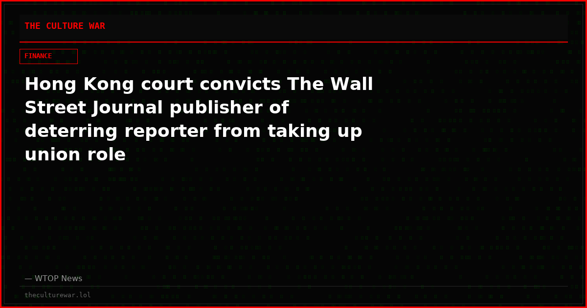 Hong Kong court convicts The Wall Street Journal publisher of deterring reporter from taking up union role