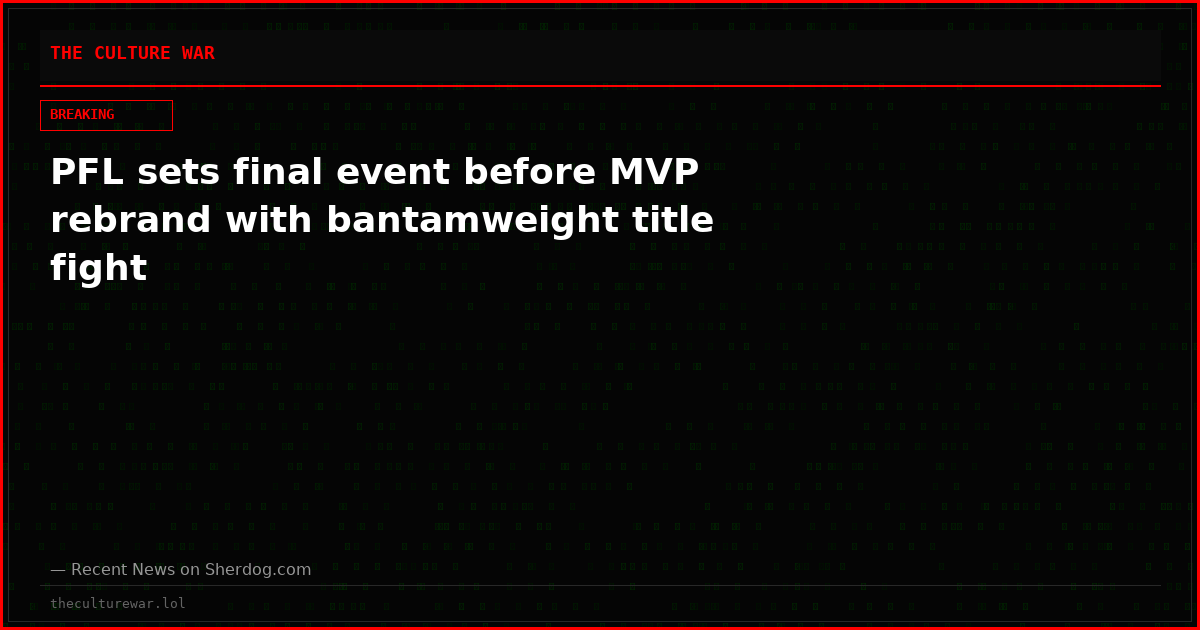 PFL sets final event before MVP rebrand with bantamweight title fight