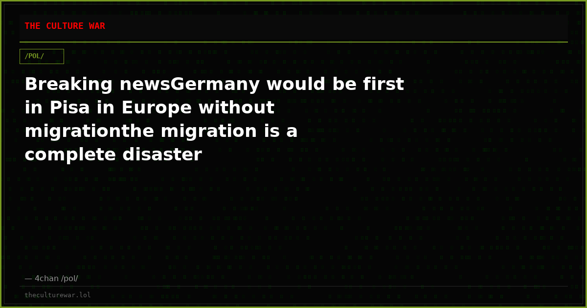 Breaking newsGermany would be first in Pisa in Europe without migrationthe migration is a complete disaster