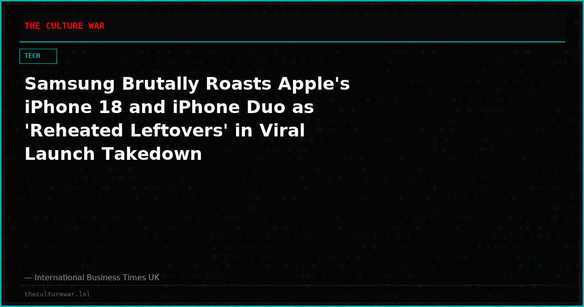 Samsung Brutally Roasts Apple's iPhone 18 and iPhone Duo as 'Reheated Leftovers' in Viral Launch Takedown