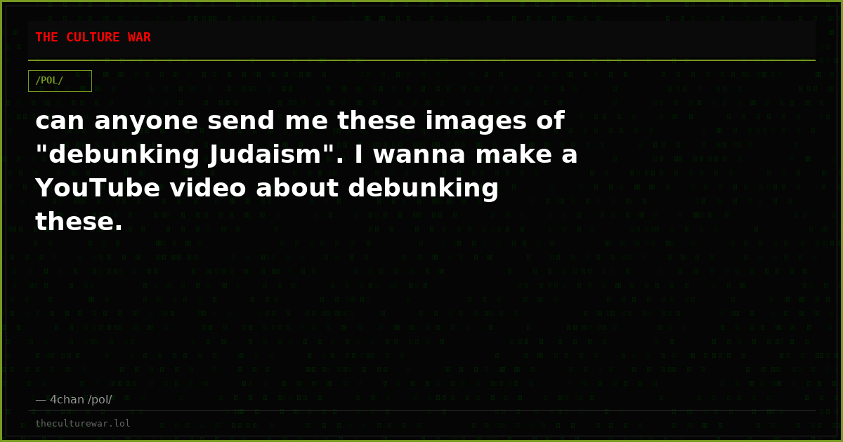 can anyone send me these images of "debunking Judaism". I wanna make a YouTube video about debunking these.