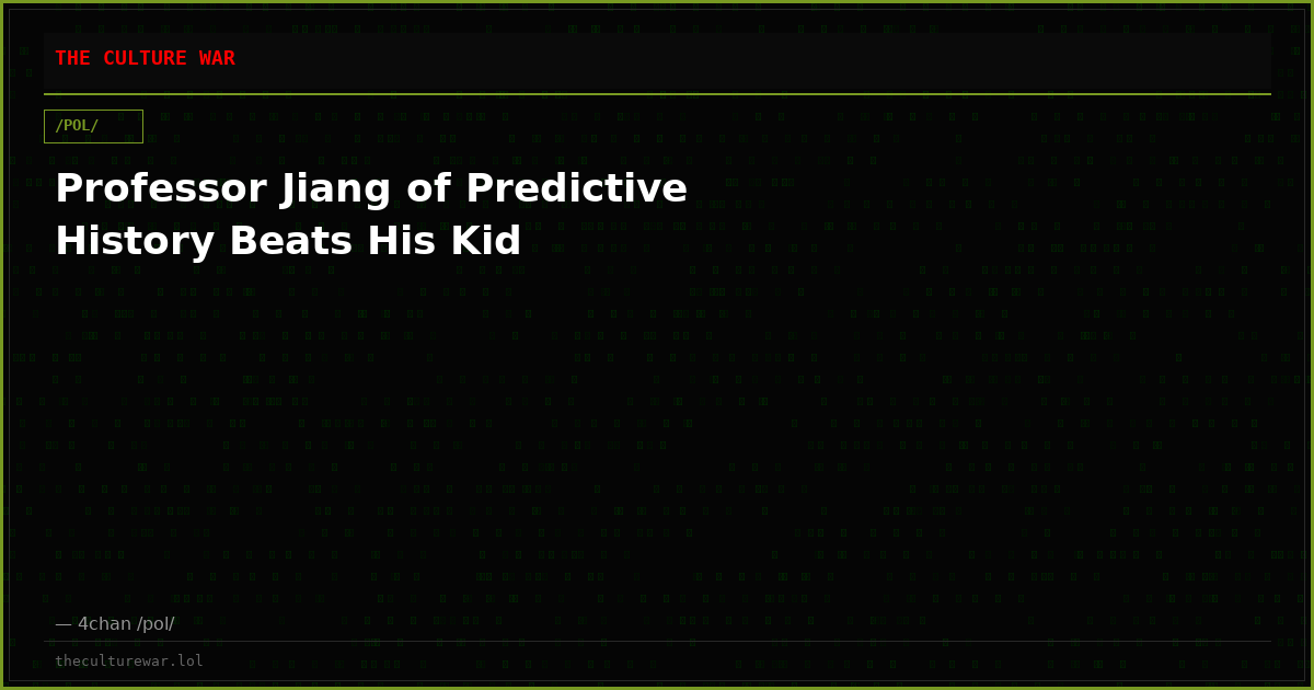 Professor Jiang of Predictive History Beats His Kid