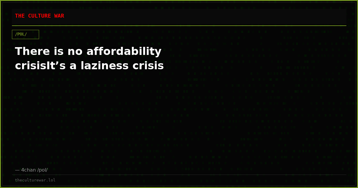 There is no affordability crisisIt’s a laziness crisis