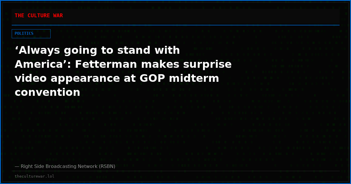 ‘Always going to stand with America’: Fetterman makes surprise video appearance at GOP midterm convention