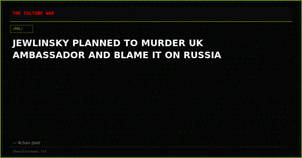 JEWLINSKY PLANNED TO MURDER UK AMBASSADOR AND BLAME IT ON RUSSIA