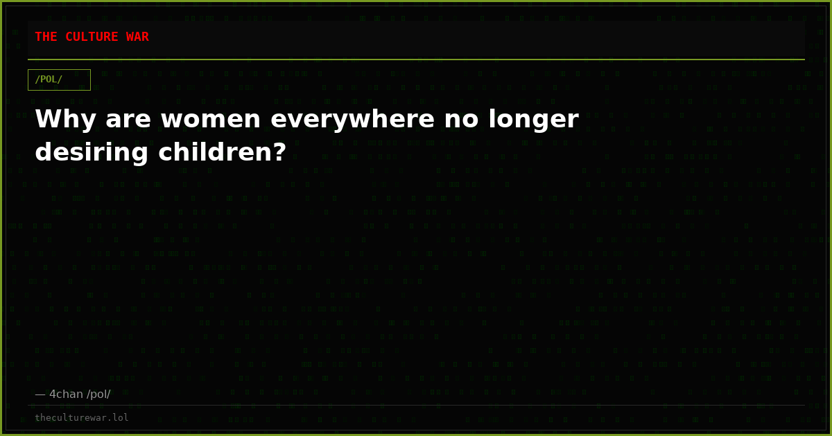 Why are women everywhere no longer desiring children?