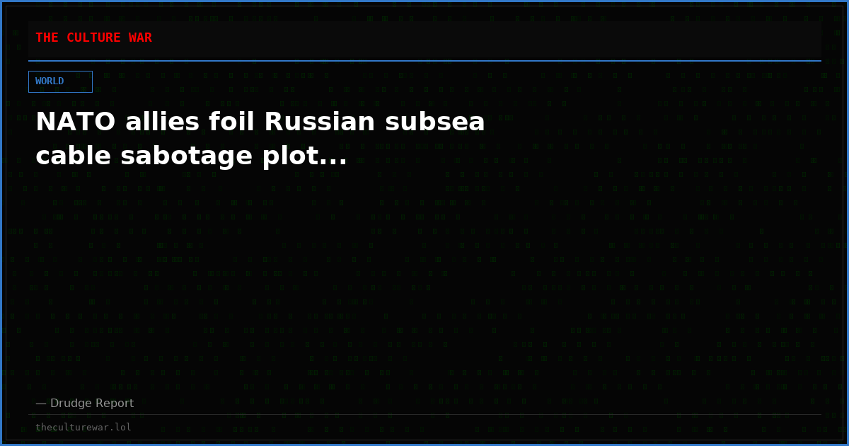 NATO allies foil Russian subsea cable sabotage plot...