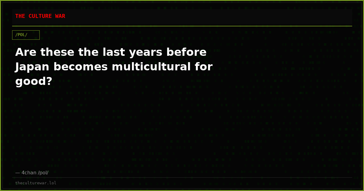Are these the last years before Japan becomes multicultural for good?
