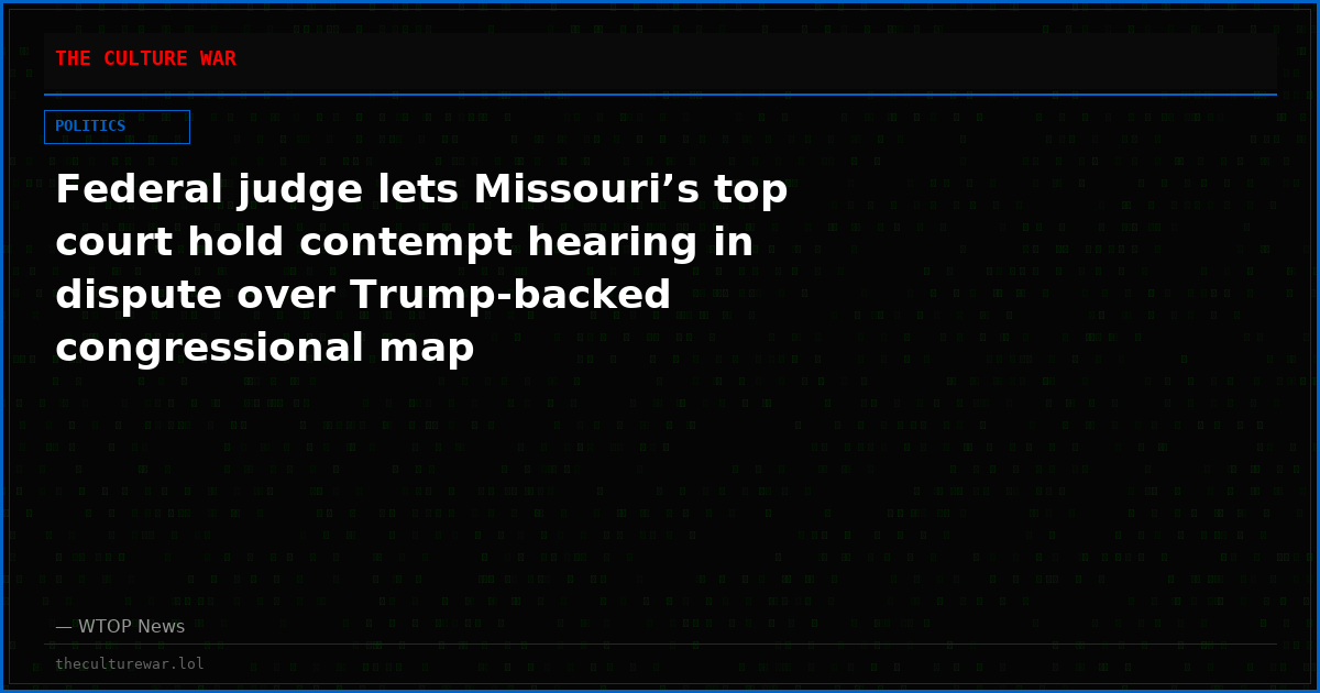 Federal judge lets Missouri’s top court hold contempt hearing in dispute over Trump-backed congressional map