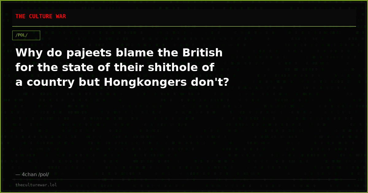 Why do pajeets blame the British for the state of their shithole of a country but Hongkongers don't?