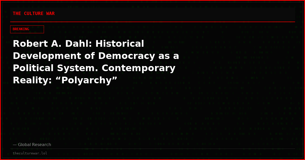 Robert A. Dahl: Historical Development of Democracy as a Political System. Contemporary Reality: “Polyarchy”