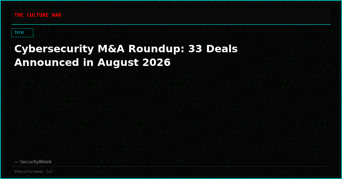 Cybersecurity M&A Roundup: 33 Deals Announced in August 2026