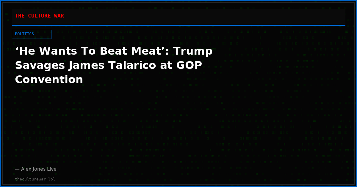 ‘He Wants To Beat Meat’: Trump Savages James Talarico at GOP Convention