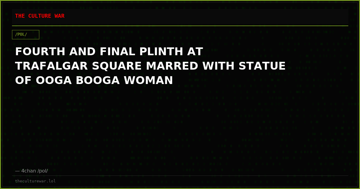 FOURTH AND FINAL PLINTH AT TRAFALGAR SQUARE MARRED WITH STATUE OF OOGA BOOGA WOMAN