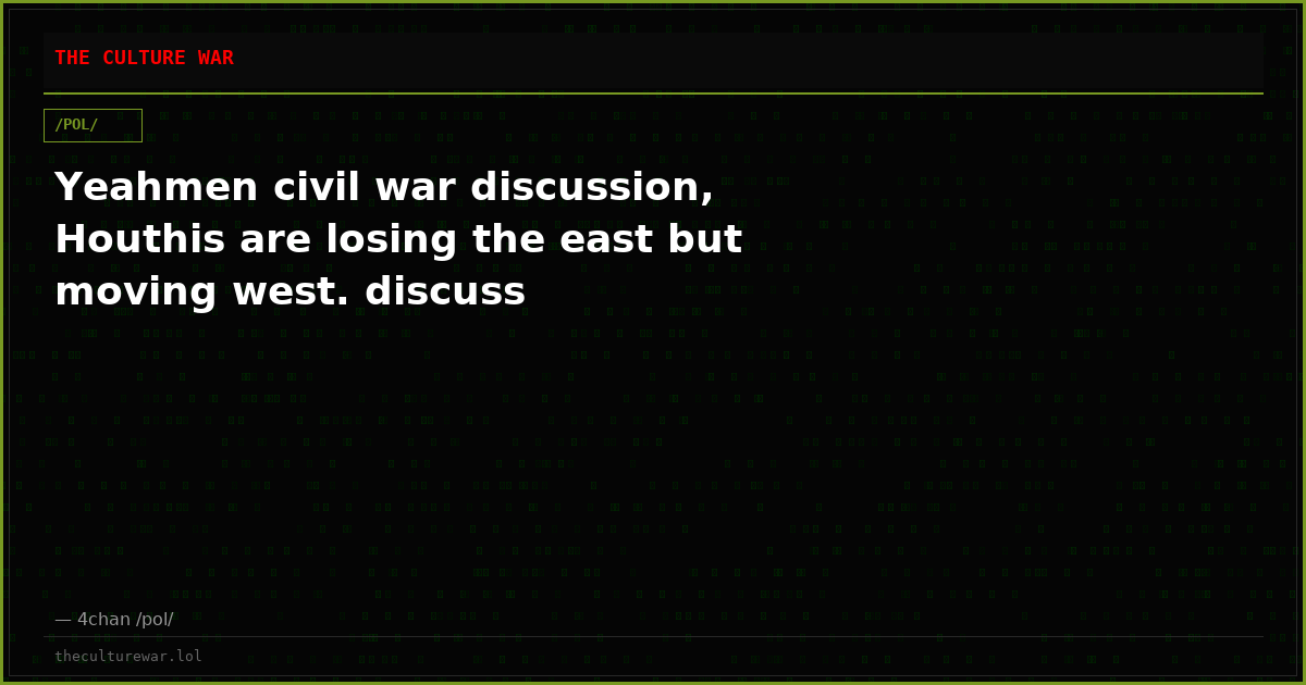 Yeahmen civil war discussion, Houthis are losing the east but moving west. discuss