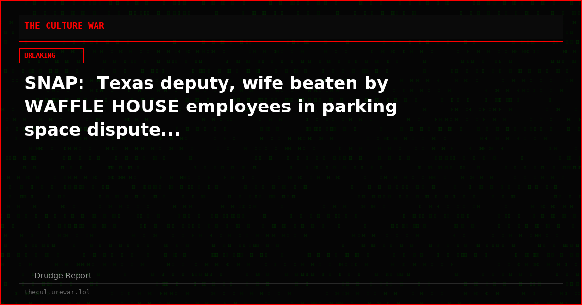 SNAP:  Texas deputy, wife beaten by WAFFLE HOUSE employees in parking space dispute...
